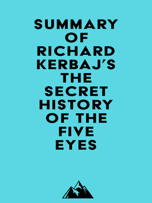 cover image of Summary of Richard Kerbaj's the Secret History of the Five Eyes